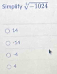 Simplify sqrt[6](-1024)
14
-14
-4
4