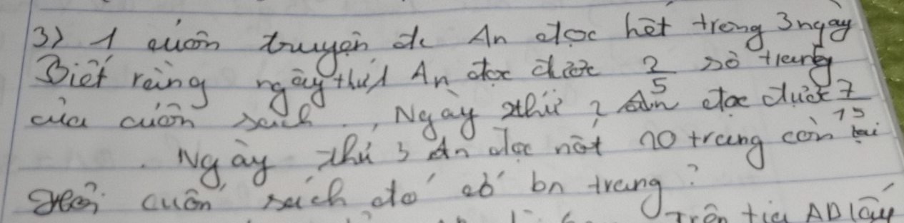 euan tuyan d An doe her treng 3ngay
biet roing ngagthel A_n otor cise  2/5 
ald cuón se 22, Ngay athir I an doe dluck  7/15 
Maay thu s an ooe not no treng coin y 
geei cuán sach do' ¢ó' bn trang? 
Trén tià ADlāú