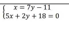 overline beginarrayl x=7y-11 5x+2y+18=0endarray.  