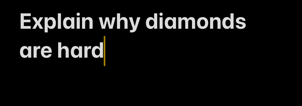 Explain why diamonds 
are hard