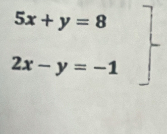 5x+y=8
2x-y=-1