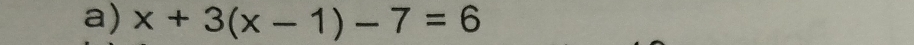 x+3(x-1)-7=6