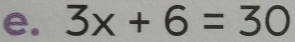 3x+6=30