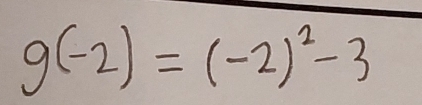 g(-2)=(-2)^2-3