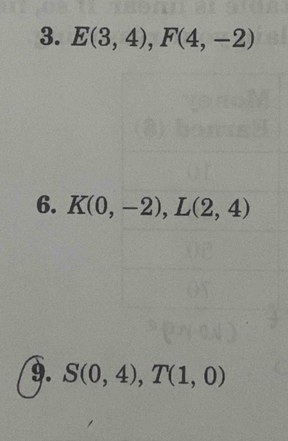 E(3,4), F(4,-2)
6. K(0,-2), L(2,4)
9. S(0,4), T(1,0)