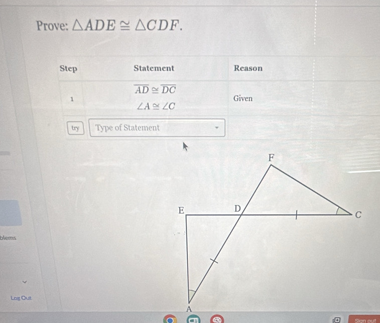 Prove: △ ADE≌ △ CDF.
blems
Log Out
Sian out