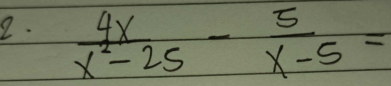  4x/x^2-25 - 5/x-5 =