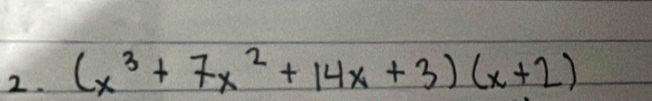 (x^3+7x^2+14x+3)(x+2)