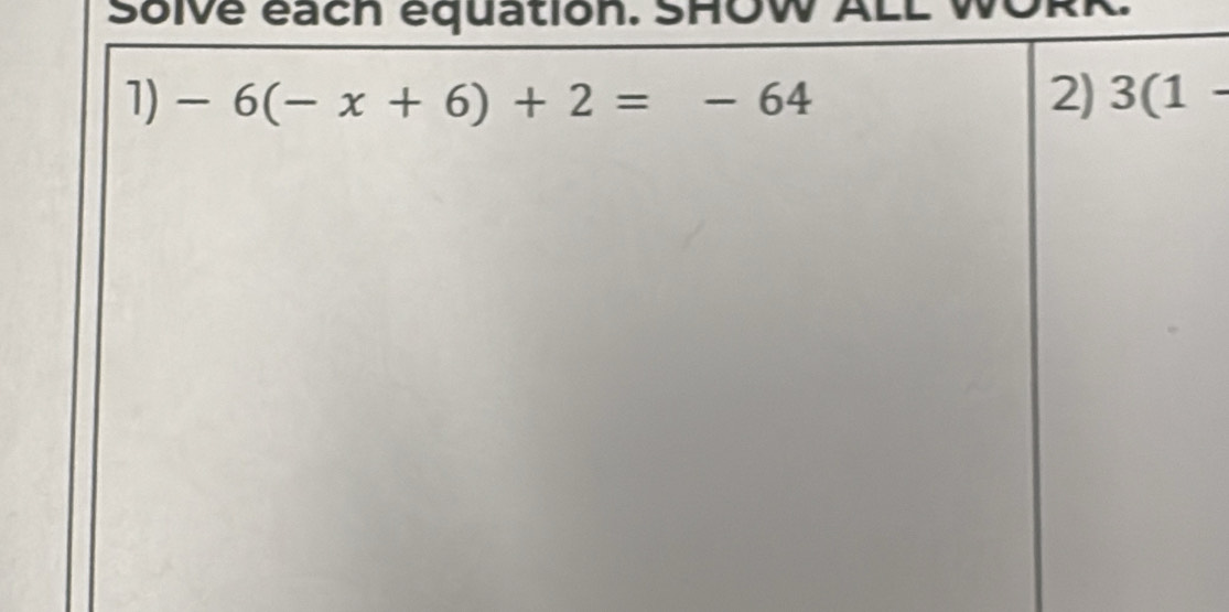 Solve each equation. SHOW ALL WORK.