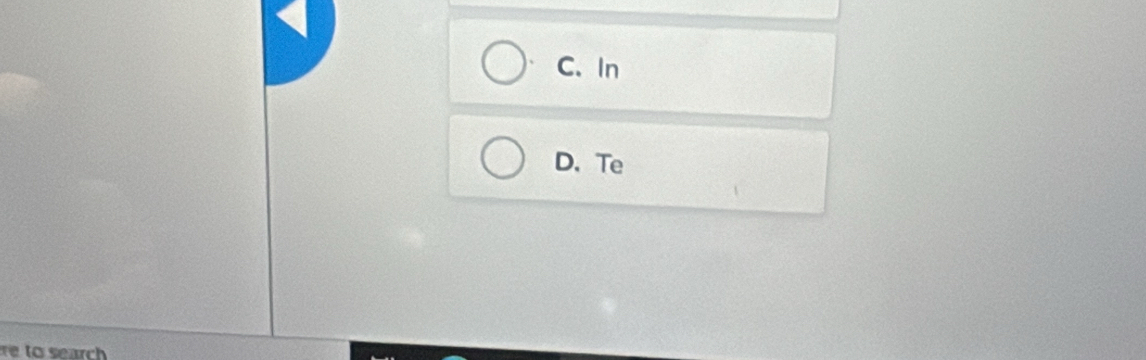 C.In
D. Te
re to search