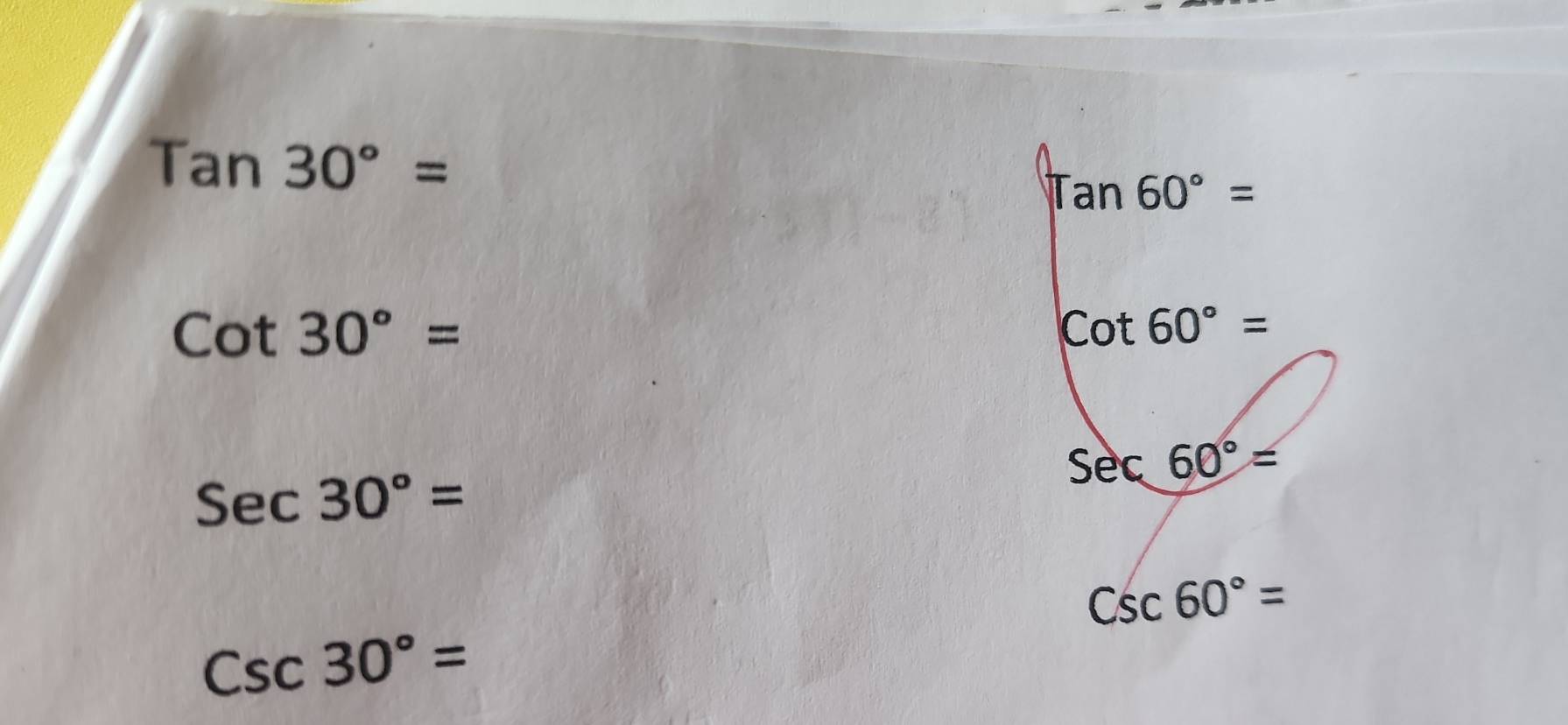 Tan30°=
Cot30°
Sec30°=
Csc30°=