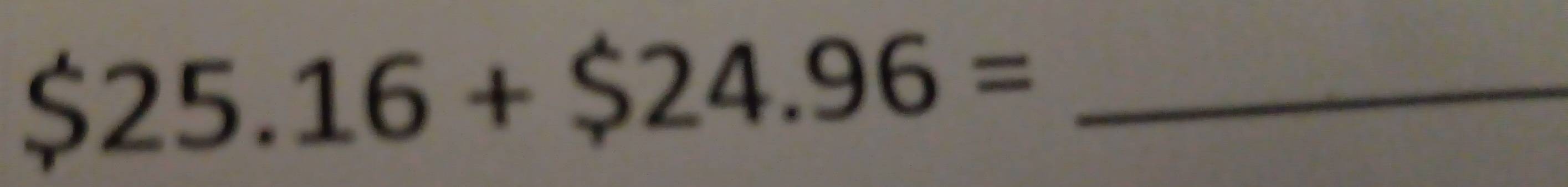 $25.16+$24.96= _