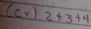 (cr) 2+3+4