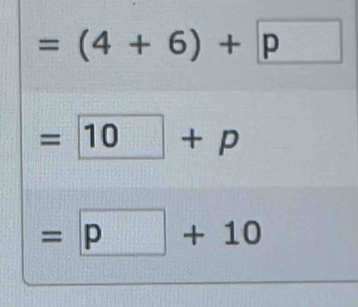 =(4+6)+p
=10+p
=p+10