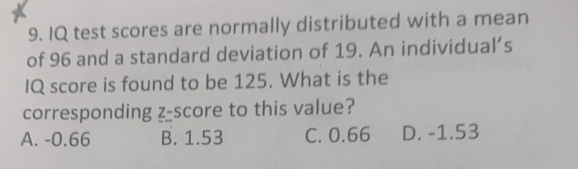 Solved: IQ test scores are normally distributed with a mean of 96 and a ...