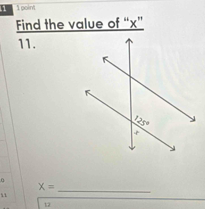 61 1 point
Find the value of “x”
11.
o
X=
11
_
12