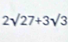 2surd 2+3surd 3