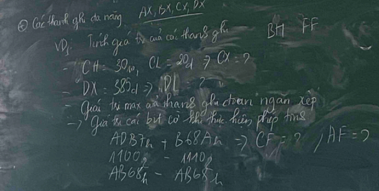 ④ Cac thank gf da nang. Ax, bx, Cx, Bx. Tiith gua to ad coi thans gh BH Ff
CH=30m, CL=20, 7 Qx:?
DX=385dRightarrow iDL 2
Qhai ti max aà hang gu doan`ngan xep
Qia tu cai bu cò tRe th huān phup ting
ADB7h+668AhRightarrow CF= ? AF=?
1100;-1110
AB68_h-AB68_h