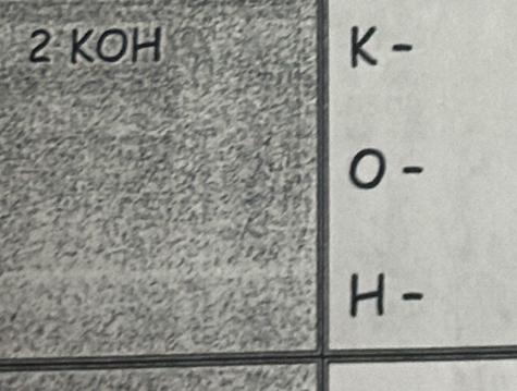 KOH K -
0 -
H -