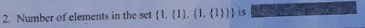 Number of elements in the set  1, 1 , 1, 1   is