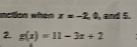 action nteo z=-2,0,and
2 g(x)=11-3x+2