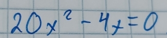 20x^2-4x=0