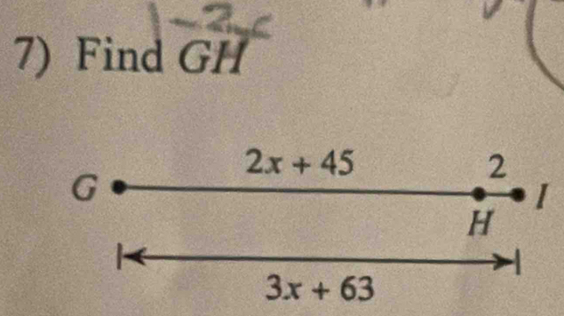 Find overline G
2x+45
G
2
I
H

3x+63