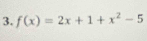 f(x)=2x+1+x^2-5