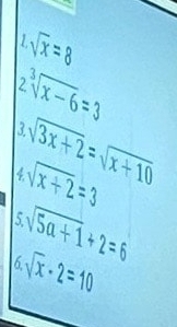 1.sqrt(x)=8
12sqrt[3](x-6)=3
sqrt(3x+2)=sqrt(x+10)
sqrt(x+2)=3
5.sqrt(5a+1)+2=6
6 sqrt(x)· 2=10