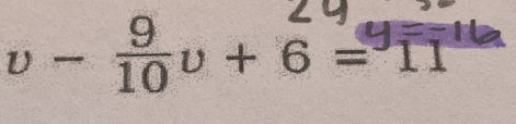 υ − 1υ + 6 ='11''