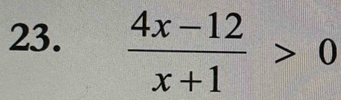  (4x-12)/x+1 >0