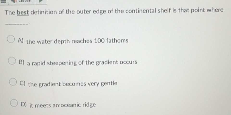 Solved: The best definition of the outer edge of the continental shelf ...