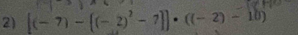 [(-7)-((-2)^2-7])· ((-2)-10)