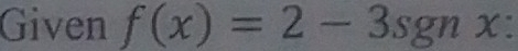 Given f(x)=2-3sgnx