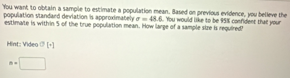 Solved: You want to obtain a sample to estimate a population mean ...