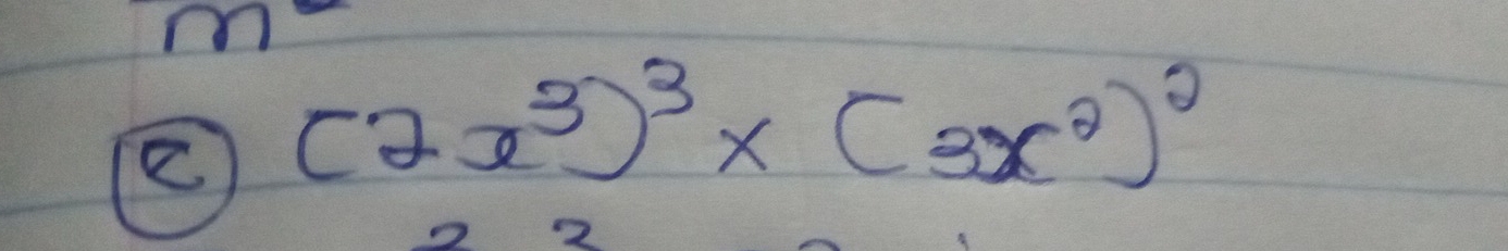 (2x^3)^3* (3x^2)^2