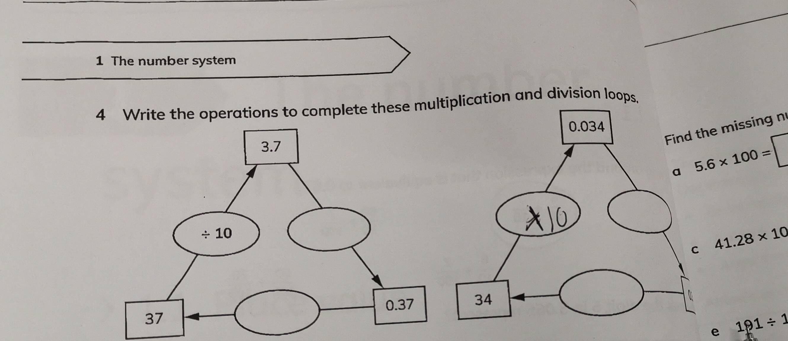 The number system
4 Write the operations to complete these mulication and division loops.
missing n
5.6* 100=□
41.28* 10
e 181/ 1