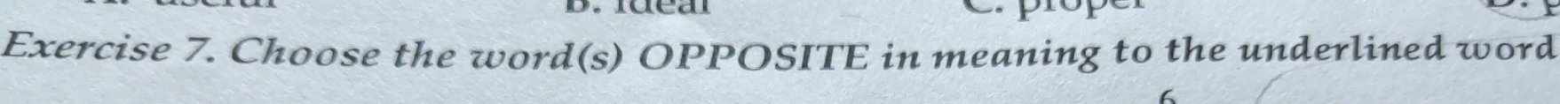 Choose the word(s) OPPOSITE in meaning to the underlined word