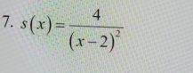 s(x)=frac 4(x-2)^2