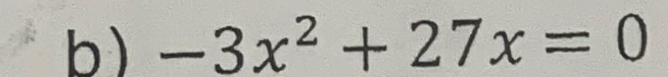 -3x^2+27x=0