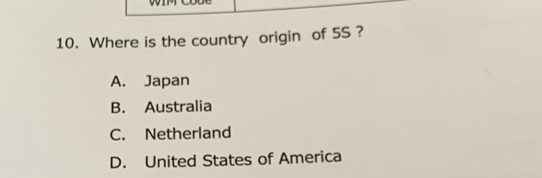 Where is the country origin of 5S ?
A. Japan
B. Australia
C. Netherland
D. United States of America