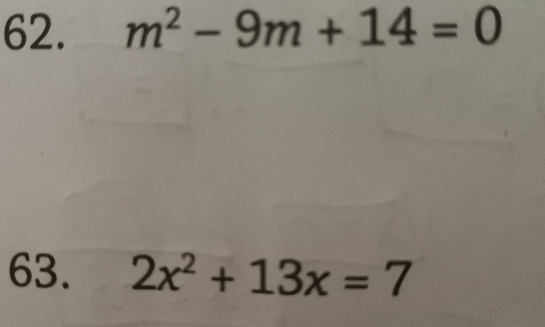 m^2-9m+14=0
63. 2x^2+13x=7