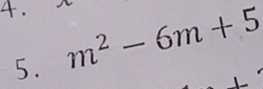 m^2-6m+5
5.