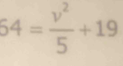 54= v^2/5 +19