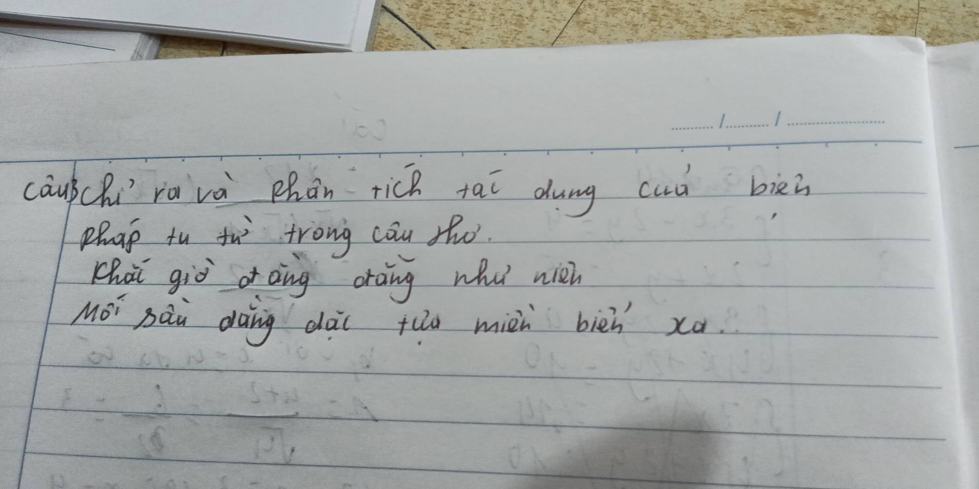 cāucRi ra và phān tich taī dung cuó bièi 
Phao tu tu trong cau tho. 
chài giò dāng oràng whu niéh 
Mó pài dàng dài flo min bièn xo