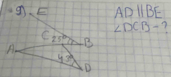 ADparallel BE
∠ DCB-