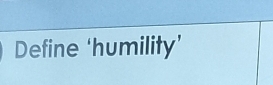 Define ‘humility’