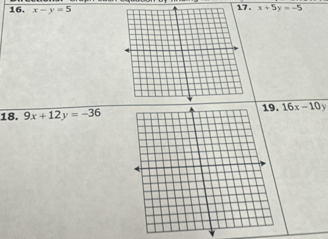 x-y=5 x+5y=-5
18. 9x+12y=-36
16x-10y