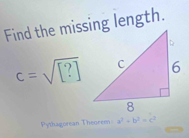 c=sqrt([?])
Pythagorean Theorem: a^2+b^2=c^2