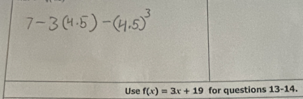 Use f(x)=3x+19 for questions 13-14.